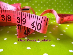 One Week Update