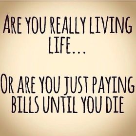 Are you really living life